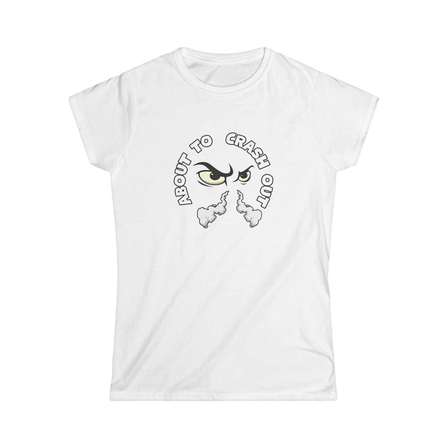 'About to Crash Out - Women's Graphic T shirt