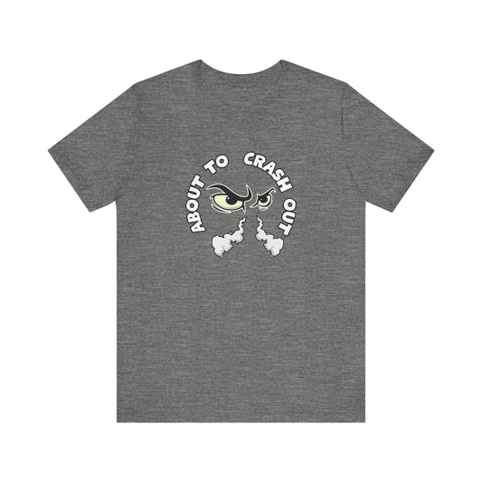 About to Crash Out - Men's Tee shirt