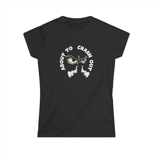 'About to Crash Out - Women's Graphic T shirt