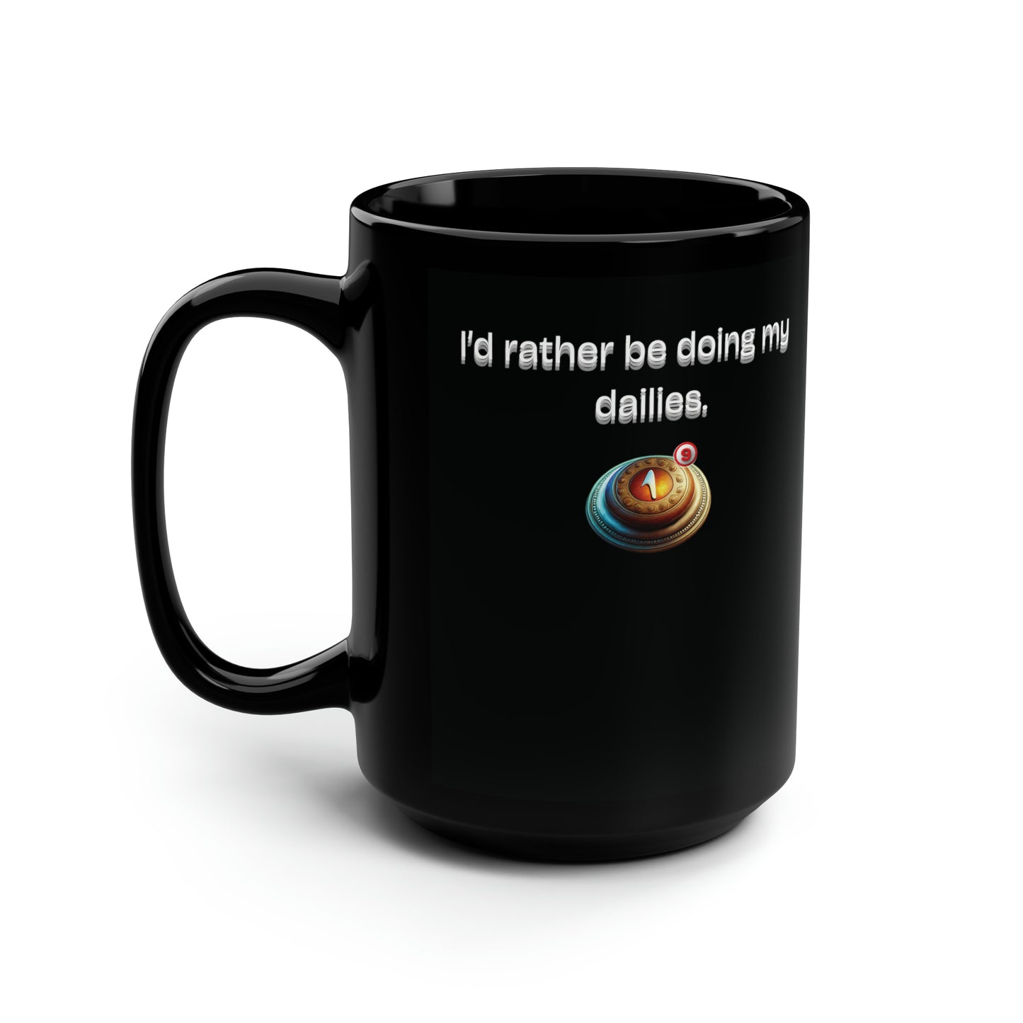 I'd rather be doing my dailies (Adventure Edition) 15oz Mug