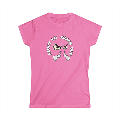 'About to Crash Out - Women's Graphic T shirt